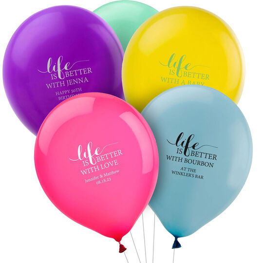 Life Is Better Latex Balloons
